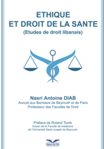 ETHIQUE ET DROIT DE LA SANTE (Etudes de droit Libanais)